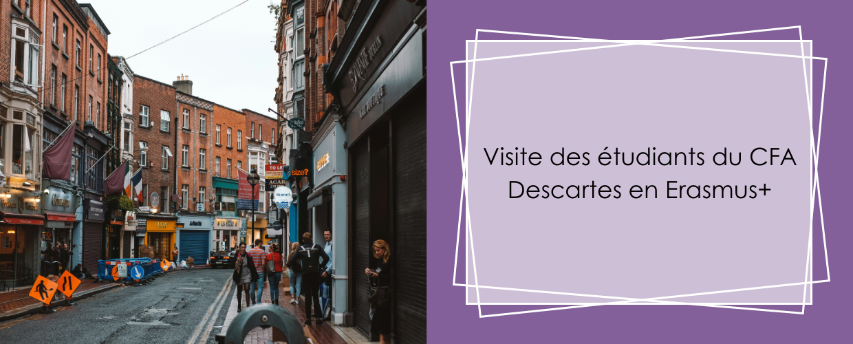 VISITE DES ÉTUDIANTS DU CFA DESCARTES EN ERASMUS+